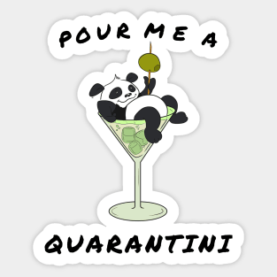 Pour Me a Quarantini Drink with Drunk Panda Sticker